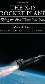 The X-15 Rocket Plane Michelle Evans University of Nebraska posted on AmericaSpace